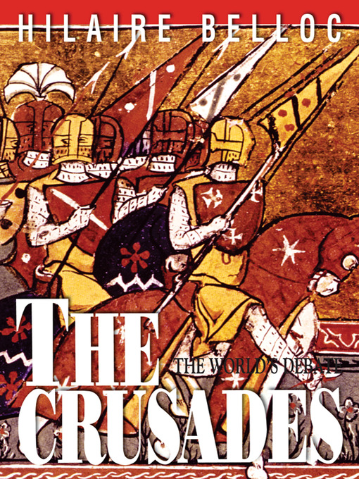 Title details for The Crusades by Hilaire Belloc - Available
